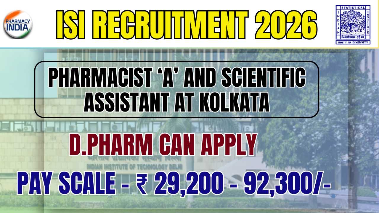 ISI Recruitment 2026: New Vacancy for Pharmacist ‘A’ and Scientific Assistant at Kolkata – Apply Now
