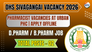 DHS Sivagangai Recruitment 2026: Pharmacist Vacancies at Urban PHC | Apply Offline