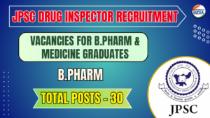 JPSC Drug Inspector Recruitment 2026: 30 Vacancies for B.Pharm & Medicine Graduates