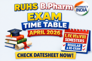 RUHS B.Pharm Exam Time Table April 2026: Check Datesheet for I, IV, VI & VIII Semesters