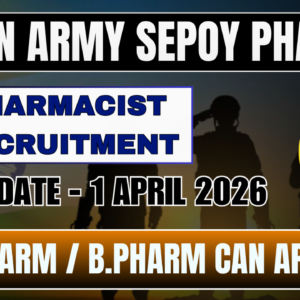 Indian Army Sepoy Pharma & Nursing Assistant Recruitment 2027 | B. Pharm/ D. Pharm can Apply–