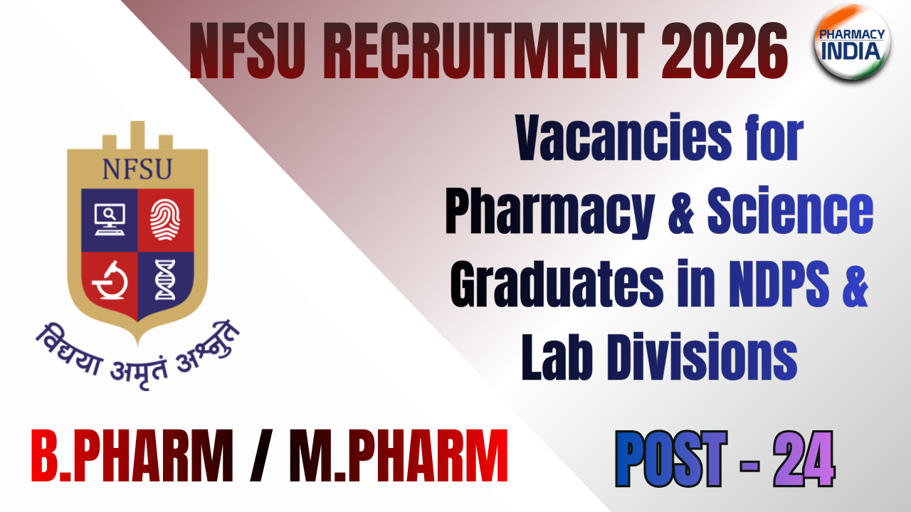 NFSU Recruitment 2026: Vacancies for Pharmacy & Science Graduates in NDPS & Lab Divisions
