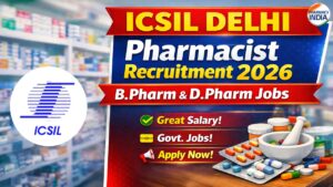 ICSIL Delhi Pharmacist Recruitment 2026 | B.Pharm & D.Pharm Jobs