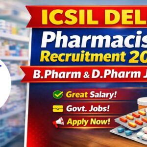 ICSIL Delhi Pharmacist Recruitment 2026 | B.Pharm & D.Pharm Jobs