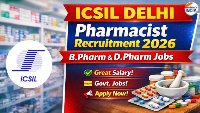 ICSIL Delhi Pharmacist Recruitment 2026 | B.Pharm & D.Pharm Jobs