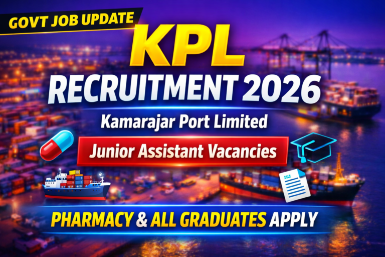 Kamarajar Port Limited (KPL) Recruitment 2026: Junior Assistant Vacancies for Pharmacy & All Graduates