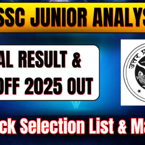 UPSSSC Junior Analyst (Drug) Final Result & Cut-Off 2025 Out – Check Selection List & Marks
