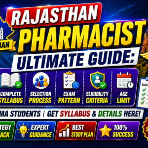 Rajasthan Pharmacist Ultimate Guide: Level-10 Salary, Complete Syllabus, Age Limit, Selection Process, Exam Pattern, & Eligibility for Pharma Students | Get Syllabus & Details here!