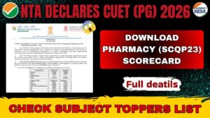NTA Declares CUET (PG) 2026 Results: Download Pharmacy (SCQP23) Scorecard & Check Subject Toppers List