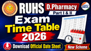 RUHS D.Pharmacy Part I & II Exam Time Table 2026: Download Official Date Sheet (New Scheme)