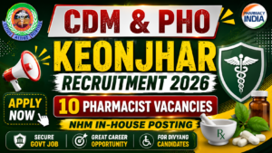 CDM & PHO Keonjhar Recruitment 2026: 10 Pharmacist Vacancies | Apply Now for NHM In-House Posting