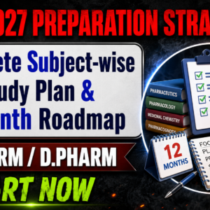 GPAT 2027 Preparation Strategy: Complete Subject-wise Study Plan & 12-Month Roadmap