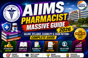 AIIMS Pharmacist Massive Guide 2026: Salary, Syllabus, Eligibility & Exam Pattern – Complete Guide