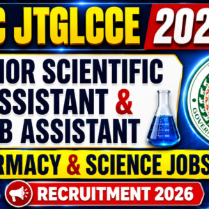 JSSC JTGLCCE 2026: Recruitment for Junior Scientific Assistant & Lab Assistant | Pharmacy & Science Jobs
