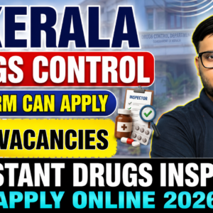 Kerala Drugs Control Department Recruitment 2026: 30 Assistant Drugs Inspector (B.Pharm) Vacancies – Apply Online