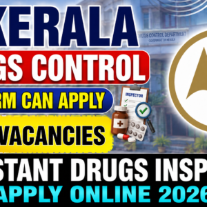 Kerala Drugs Control Department Recruitment 2026: 30 Assistant Drugs Inspector (B.Pharm) Vacancies – Apply Online