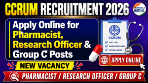 CCRUM Recruitment 2026: Apply Online for Pharmacist, Research Officer & Group C Posts