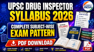 UPSC Drug Inspector Syllabus 2026: Complete Subject-Wise Exam Pattern & PDF Download