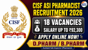 CISF ASI Pharmacist Recruitment 2026: 18 Vacancies, Salary up to Rs. 92,300 - Apply Online Now!