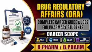 Drug Regulatory Affairs (DRA): Complete Career Guide & Jobs for Pharmacy Students