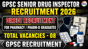 GPSC Senior Drug Inspector Recruitment 2026: 08 Vacancies for Pharmacy & Pharm-D Graduates