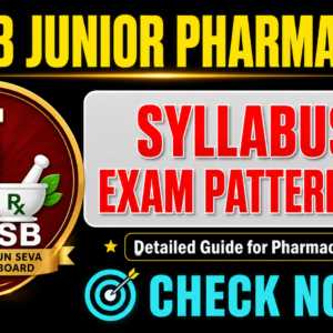 GSSSB Junior Pharmacist Syllabus & Exam Pattern 2026: Detailed Guide for Pharmacy Students