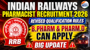 Indian Railways Pharmacist Recruitment 2026: Revised Qualification Rules for B.Pharm & Pharm.D