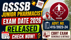 GSSSB Junior Pharmacist Exam Date 2026 Released: Check Advt 415/202324 Schedule & CBRT Details