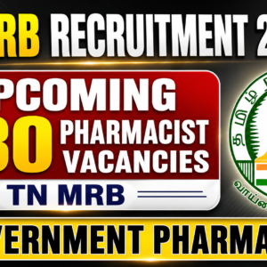 TN MRB Recruitment 2026: 630 Pharmacist Vacancies & Annual Planner Released