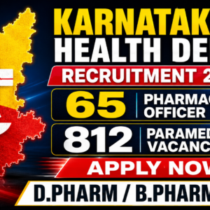 Karnataka Health Dept Recruitment 2026: 65 Pharmacy Officer & 812 Paramedical Vacancies