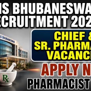 AIIMS Bhubaneswar Pharmacist Recruitment 2026: Apply for Chief & Sr. Pharmacist Vacancies