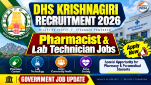 DHS Krishnagiri Recruitment 2026: Pharmacist & Lab Technician Jobs
