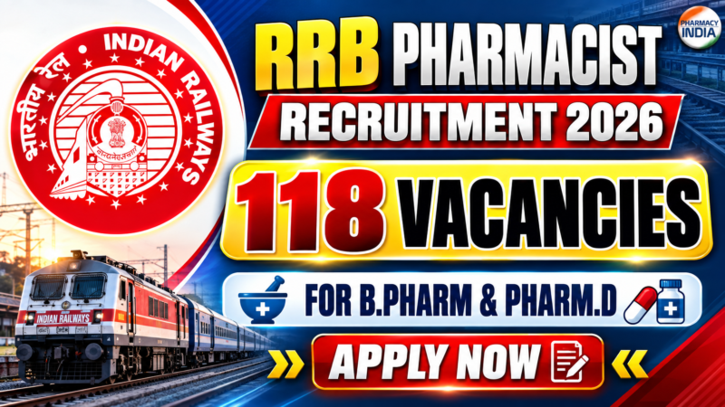 RRB Pharmacist Recruitment 2026 | 118 Vacancies for B.Pharm & Pharm.D