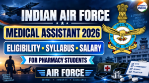 Indian Air Force Medical Assistant 2026: Eligibility, Syllabus & Salary for Pharmacy Students