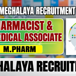 MMDSL Meghalaya Recruitment 2026: Pharmacist & Biomedical Associate Jobs (M.Pharm)