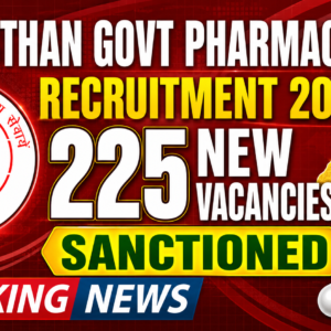 Rajasthan Govt Pharmacist Recruitment 2026: 225 New Vacancies Sanctioned