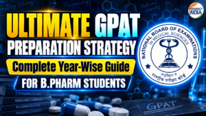 Ultimate GPAT Preparation Strategy: Complete Year-Wise Guide for B.Pharm Students