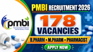 PMBI Recruitment 2026: 178 Vacancies for B.Pharm, M.Pharm & Pharmacist Posts