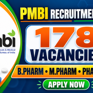 PMBI Recruitment 2026: 178 Vacancies for B.Pharm, M.Pharm & Pharmacist Posts