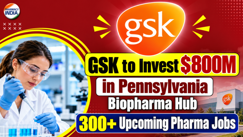 GSK to Invest $800M in Pennsylvania Biopharma Hub: 300+ Upcoming Pharma Jobs