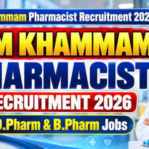 NHM Khammam Pharmacist Recruitment 2026 | D.Pharm & B.Pharm Jobs
