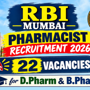 RBI Mumbai Pharmacist Recruitment 2026: 22 Vacancies for D.Pharm & B.Pharm