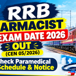 RRB Pharmacist CBT Exam Date 2026 Out (CEN 05/2026) – Check Paramedical Schedule & Notice
